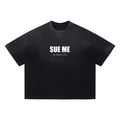 Sue Me Tee